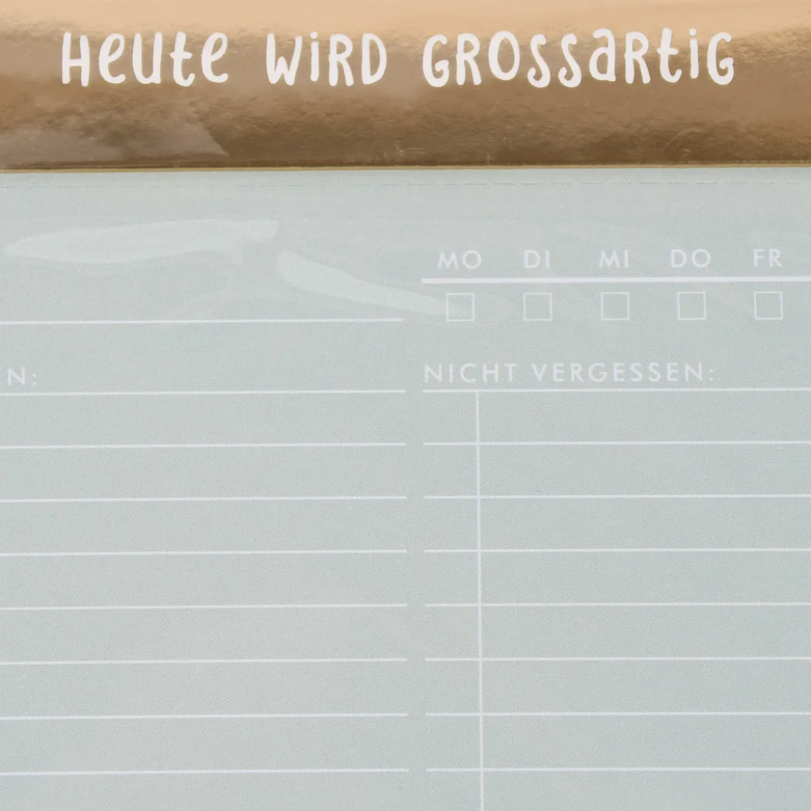 Grafik Werkstatt Tages To Do Notizblock Heute wird grossartig mint goldfarbig 15x21cm