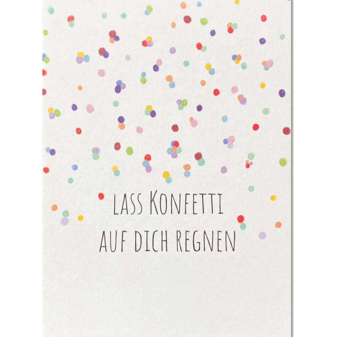 KEITCARDS Postkarte LASS KONFETTI AUF DICH REGNEN 10,5x14,7cm