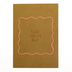 Postkarte FUCK, YOU´RE OLD. 105x148mm senfgelb mit Goldveredelung von Grafik Werkstatt