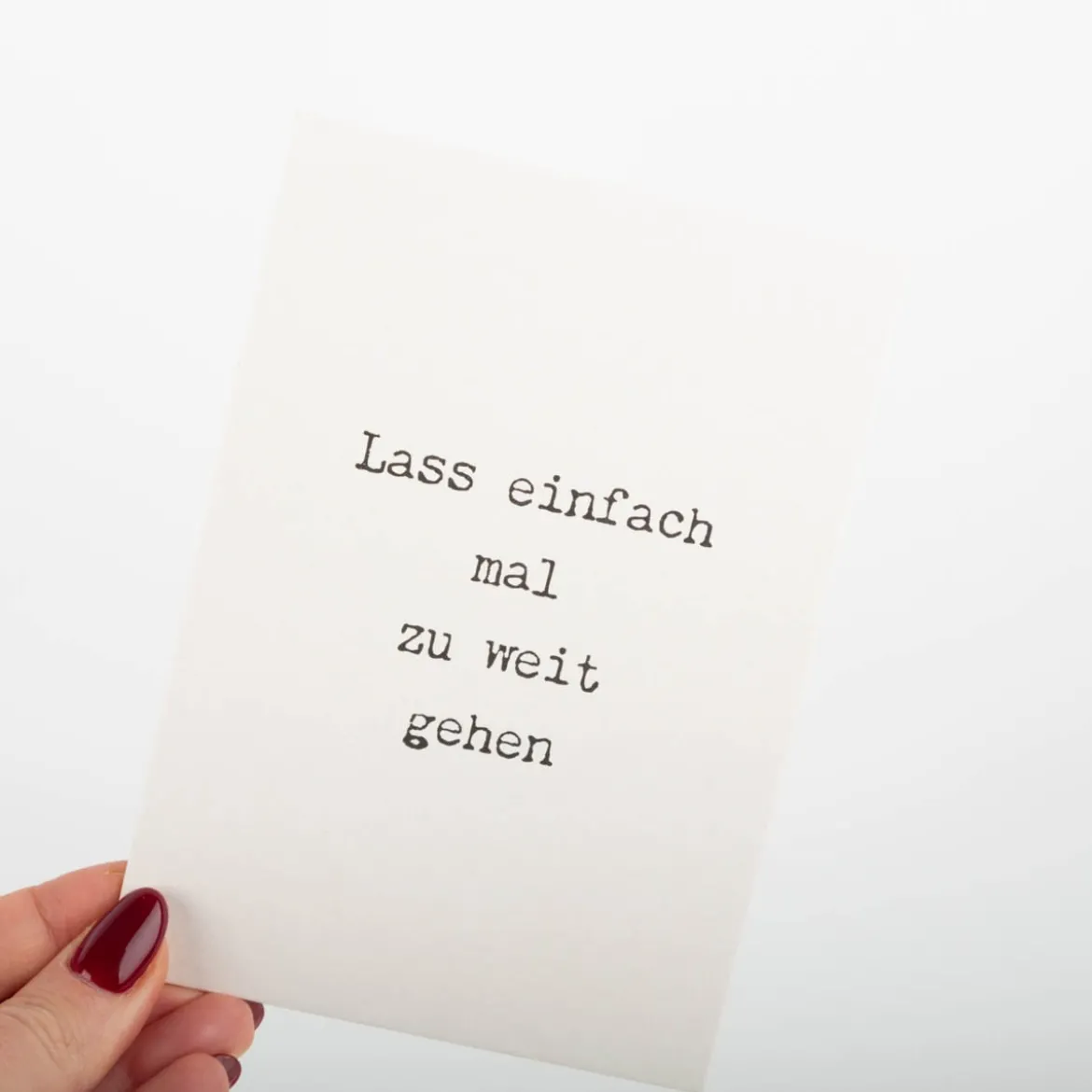 Postkarte Lass einfach mal zu weit gehen aus Pappe A6 von KEITCARDS